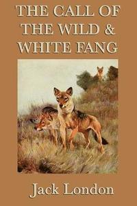bokomslag The Call of the Wild & White Fang