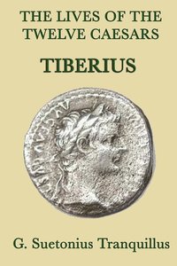 bokomslag The Lives of the Twelve Caesars -Tiberius-