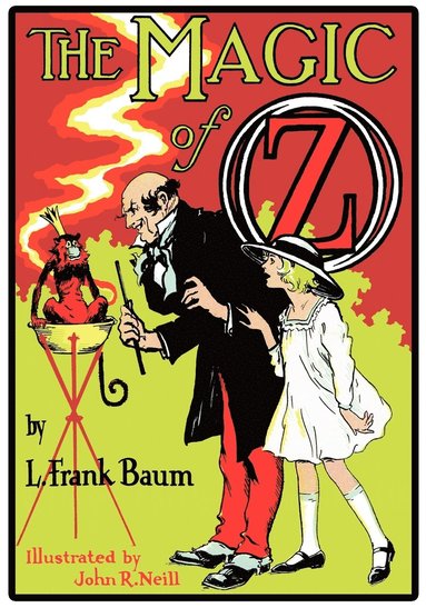 L Frank Baum, John R Neill - Magic of Oz - The Classic Oz Adventure with Original Illustrations by John R. Neill, Häftad