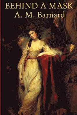 A M Barnard, Louisa May Alcott, A. M. Barnard - Behind a Mask -Or- A Woman's Power, Häftad
