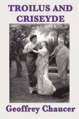 Geoffrey Chaucer - Troilus and Criseyde, Häftad