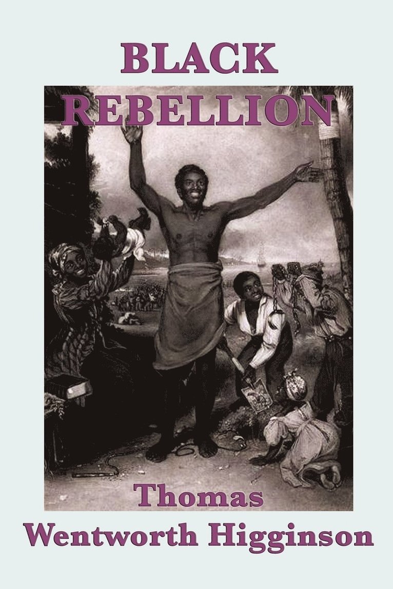 Thomas Wentworth Higginson - Black Rebellion, Häftad