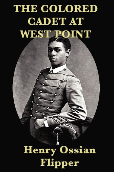 bokomslag The Colored Cadet at West Point