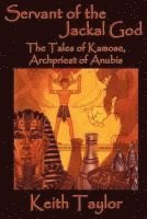 bokomslag Servant of the Jackal God: The Tales of Kamose, Archpriest of Anubis