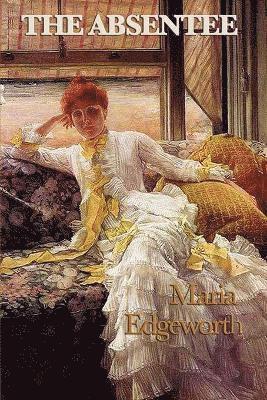 Maria Edgeworth - Absentee, Häftad