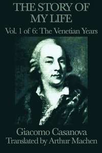 bokomslag The Story of my Life Vol. 1 The Venetian Years
