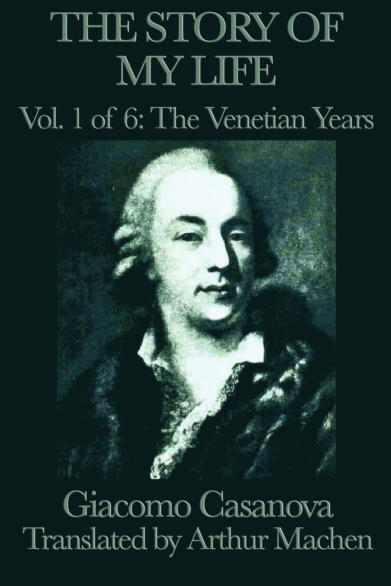 The Story of my Life Vol. 1 The Venetian Years 1