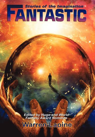Warren Lapine, Harlan Ellison, Mike Resnick - Fantastic Stories of the Imagination, Inbunden