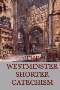 bokomslag The Westminster Shorter Catechism