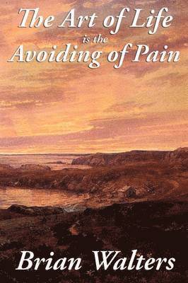 The Art of Life Is the Avoiding of Pain 1