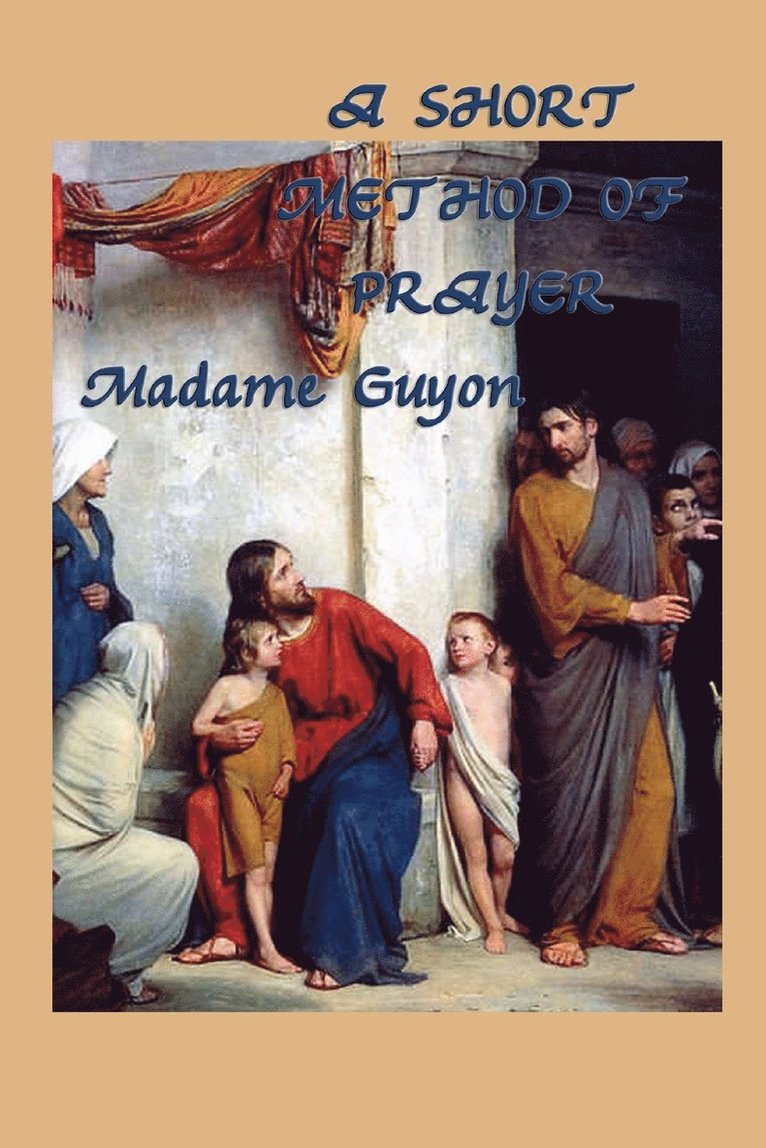 Jeanne Marie Bouvieres De La Mott Guyon, Madame Guyon - Short Method of Prayer, Häftad
