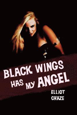 Elliott Chaze - Black Wings Has My Angel, Häftad