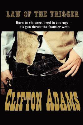 Clifton Adams - Law of the Trigger, Häftad