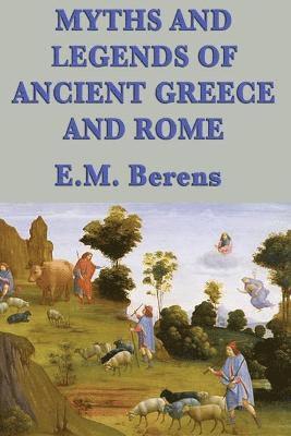 bokomslag Myths and Legends of Ancient Greece and Rome