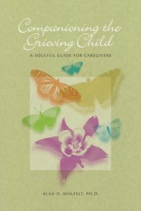 bokomslag Companioning the Grieving Child