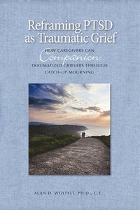 bokomslag Reframing PTSD as Traumatic Grief