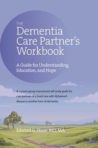 bokomslag The Dementia Care Partner's Workbook