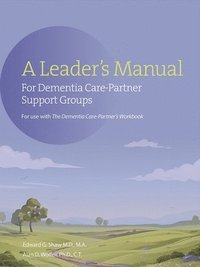 bokomslag A Leader's Manual for Dementia Care-Partner Support Groups