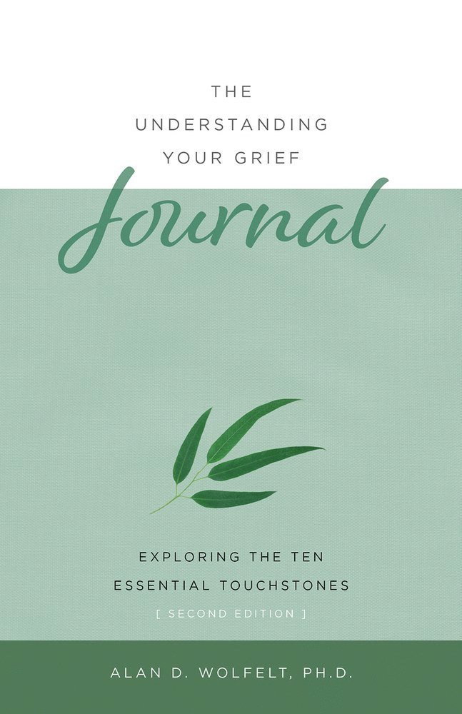 Alan Wolfelt - Understanding Your Grief Journal, Häftad