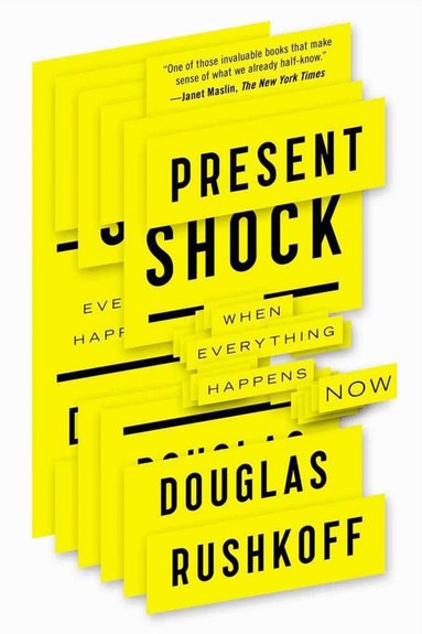 Douglas Rushkoff - Present Shock, Häftad