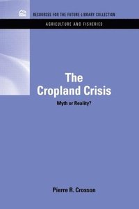 bokomslag The Cropland Crisis