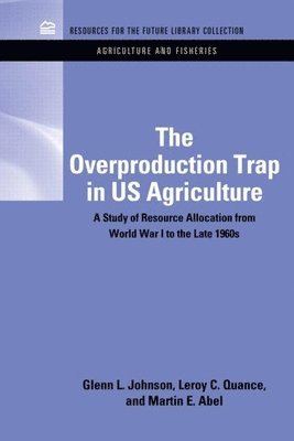 bokomslag The Overproduction Trap in U.S. Agriculture