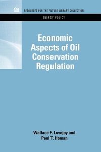 bokomslag Economic Aspects of Oil Conservation Regulation