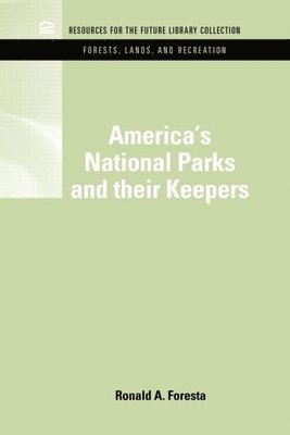 bokomslag America's National Parks and Their Keepers