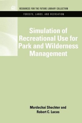 Mordechai Schechter, Robert C. Lucas, Israel) Schechter, Mordechai (University of Haifa, USA) Lucas, Robert C. (Forestry Sciences Laboratory - Simulation of Recreational Use for Park and Wilderness Management, Inbunden