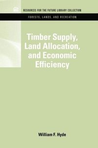 bokomslag Timber Supply, Land Allocation, and Economic Efficiency