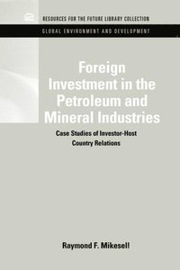 bokomslag Foreign Investment in the Petroleum and Mineral Industries