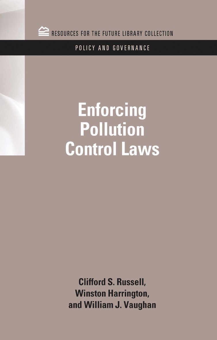 Clifford S. Russell, Winston Harrington, William J. Vaughn, USA) Russell, Clifford S. (Vanderbilt University, USA) Harrington, Winston (Resources for the Future, Washington D.C., William J. (Formerly at University of Rochester) Vaughn - Enforcing Pollution Control Laws, Inbunden