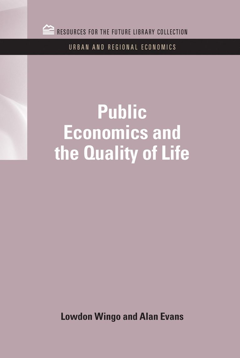 Lowdon Wingo Jr., Alan Evans, UK) Evans, Alan (University of Reading, Jr. Wingo, Lowdon - Public Economics and the Quality of Life, Inbunden