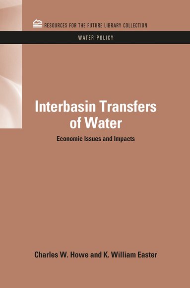 Charles W. Howe, K. William Easter - Interbasin Transfers of Water, Inbunden