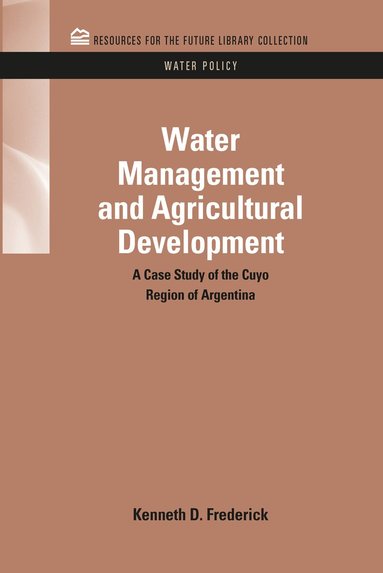 Kenneth D. Frederick - Water Management and Agricultural Development, Inbunden