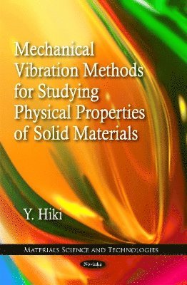 bokomslag Mechanical Vibration Methods for Studying Physical Properties of Solid Materials