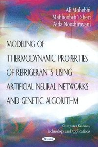 bokomslag Modeling of Thermodynamic Properties of Refrigerants Using Artifical Neural Networks & Genetic Algorithm