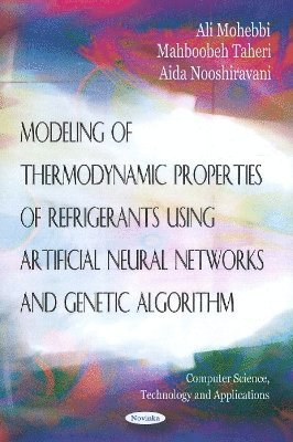 bokomslag Modeling of Thermodynamic Properties of Refrigerants Using Artifical Neural Networks & Genetic Algorithm