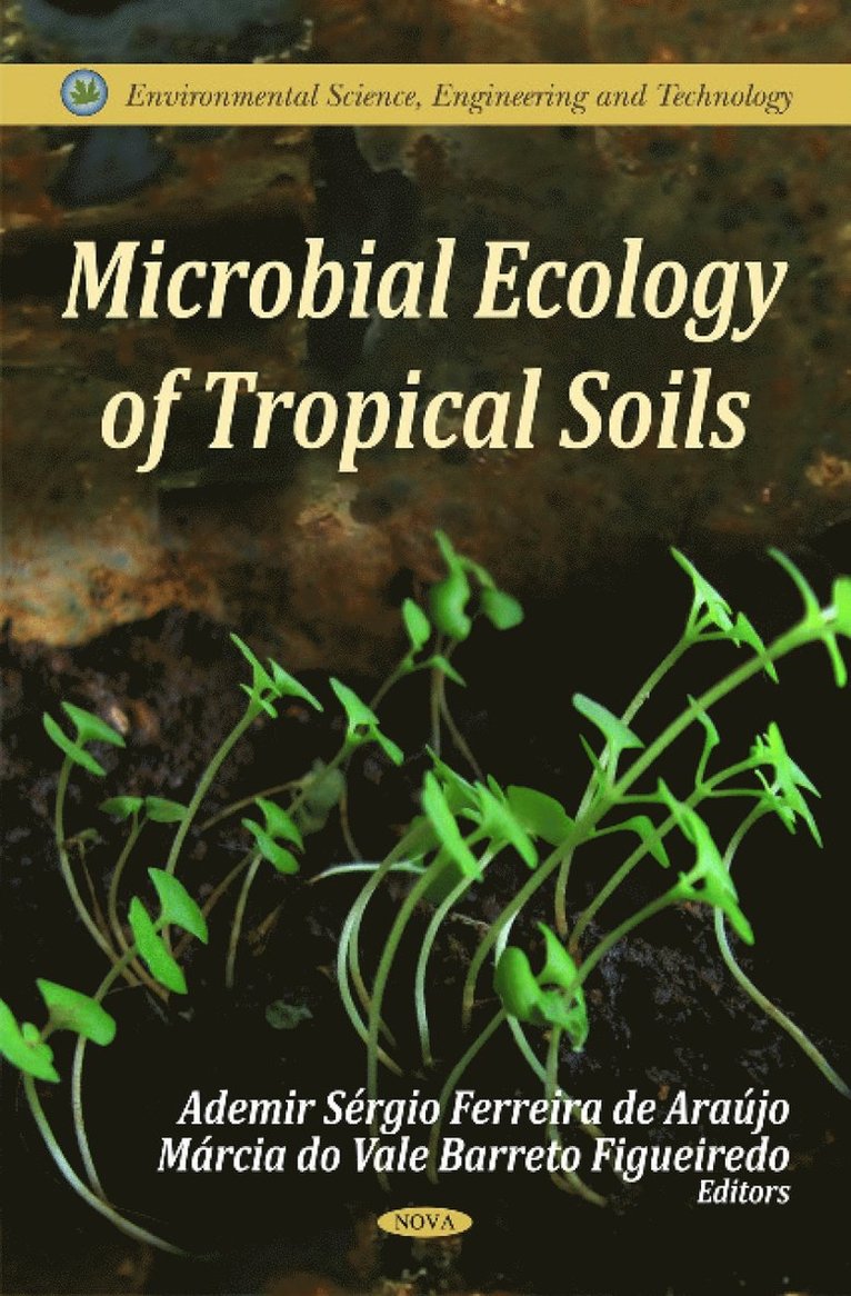 Ademir Sérgio Ferreira de Araújo, Márcia do Vale Barreto Figueiredo, Ademir Sergio Ferreira de Araujo, Marcia do Vale Barreto Figueiredo - Microbial Ecology of Tropical Soils, Inbunden