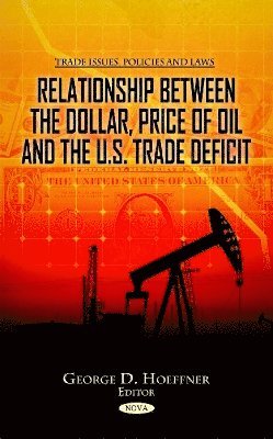 bokomslag Relationship between the Dollar, Price of Oil & the U.S. Trade Deficit