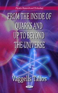 bokomslag From the Inside of Quarks & Up to Beyond the Universe