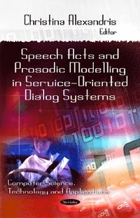 bokomslag Speech Acts & Prosodic Modeling in Service-Oriented Dialog Systems