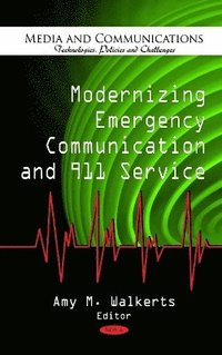 bokomslag Modernizing Emergency Communication & 911 Service