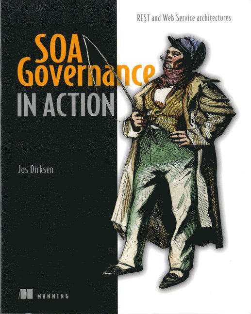 Jos Dirksen - SOA Governance in Action: Rest and Ws-* Architectures, Häftad