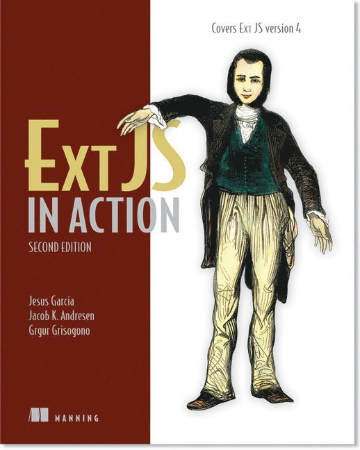 Jesus Garcia, Grgur Grisogono, Jacob K Andresen - Ext Js in Action: Covers Ext Js Version 4.0, Häftad