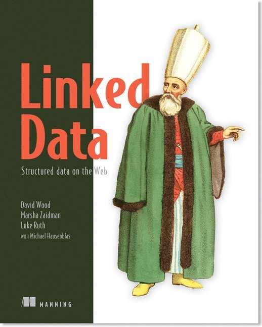 David Wood, Marsha Zaidman, Luke Ruth, Michael Hausenblas - Linked Data: Structured Data on the Web, Häftad