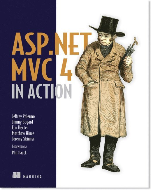 Jeffrey Palermo, Jimmy Bogard, Eric Hexter, Matthew Hinze, Jeremy Skinner - ASP.NET MVC 4 in Action, Häftad