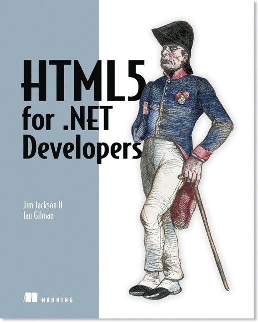 Jim Jackson, Ian Gilman - HTML5 for .Net Developers: Single Page Web Apps, Javascript, and Semantic Markup, Häftad