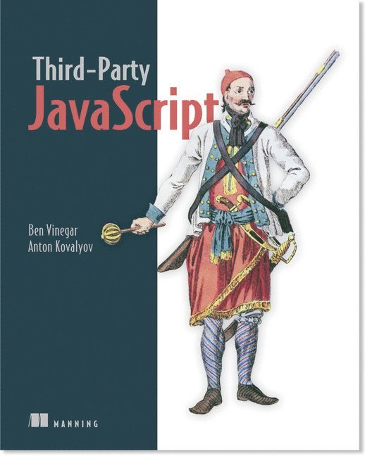 Ben Vinegar, Anton Kovalyov - Third-Party JavaScript, Häftad