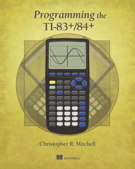 Christopher Mitchell - Programming the Ti-83 Plus/Ti-84 Plus, Häftad